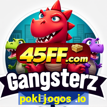 poki jogos .io